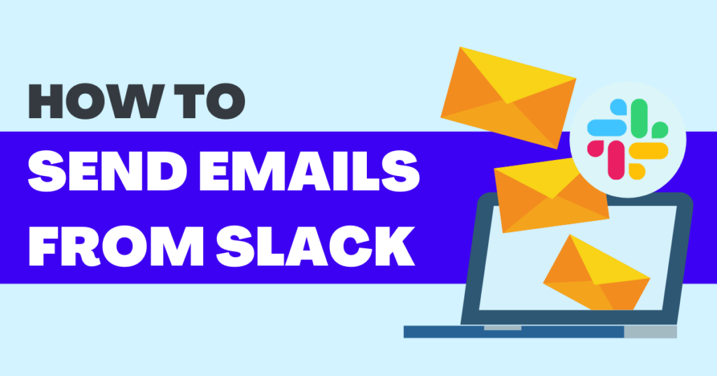 How to Send Emails from Slack?